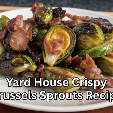 Yard House Crispy Brussels Sprouts Recipe