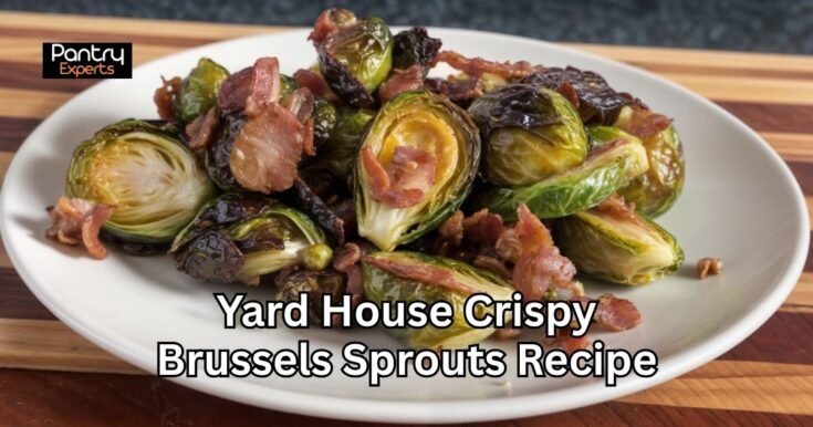 Yard House Crispy Brussels Sprouts Recipe