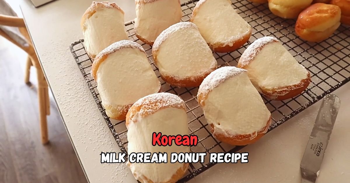 Korean Milk Cream Donut Recipe