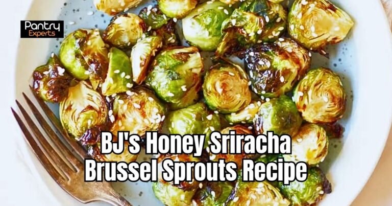 BJ's Honey Sriracha Brussel Sprouts Recipe