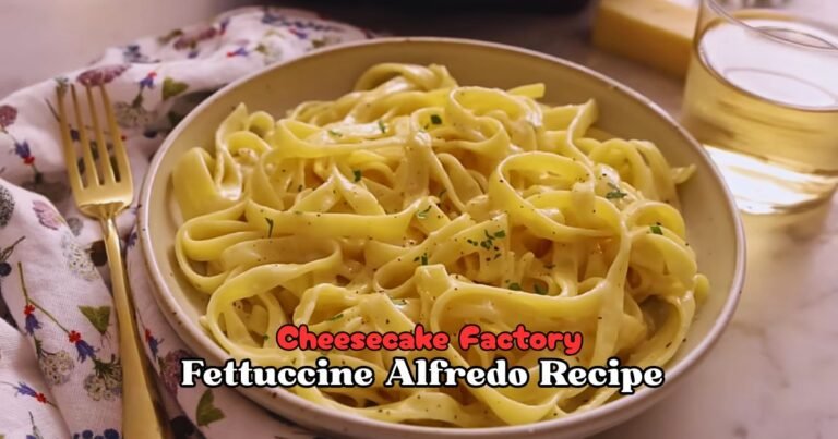 Cheesecake Factory Fettuccine Alfredo Recipe