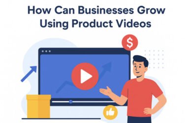 How Can Businesses Grow Using Product Videos